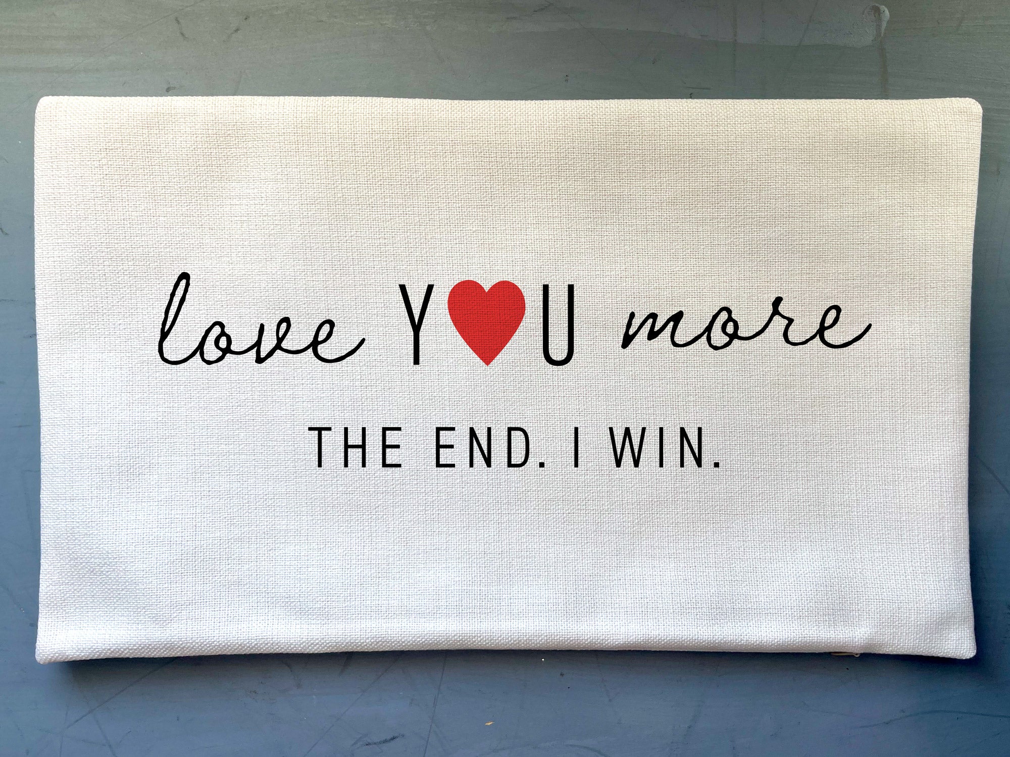 Love You More Pillow | Decorative Throw Pillow Cover Cushion Sham