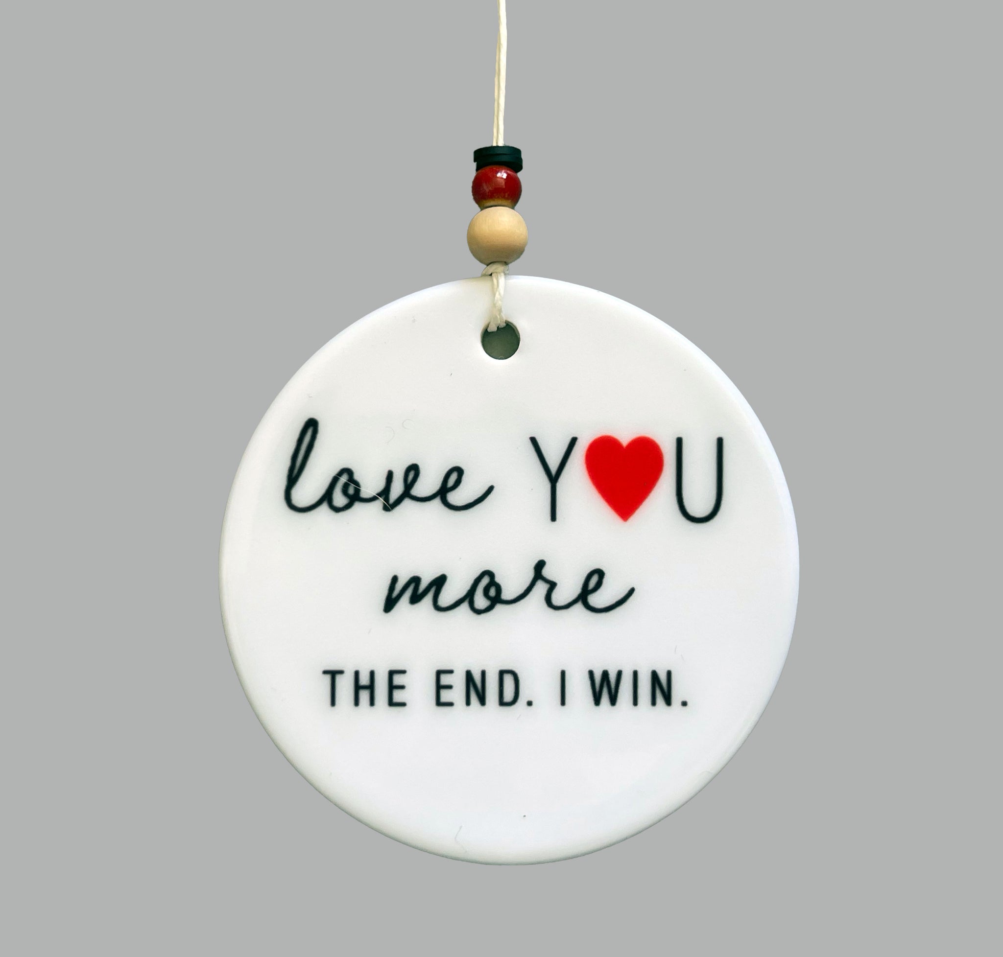 Love You More Ornament | Tree Decoration | Funny Christmas Xmas Holiday Ornament