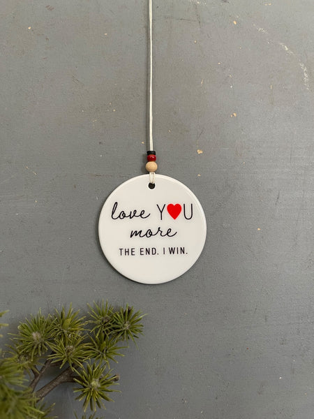 Love You More Ornament | Tree Decoration | Funny Christmas Xmas Holiday Ornament