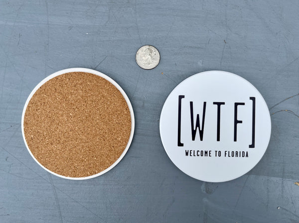 WTF Welcome to Florida Flat Ceramic Coaster with Cork Backing