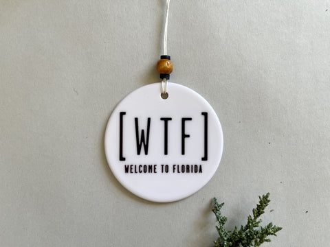 WTF Welcome To Florida Ornament | FL Tree Decoration | Funny Christmas Xmas Holiday Ornament