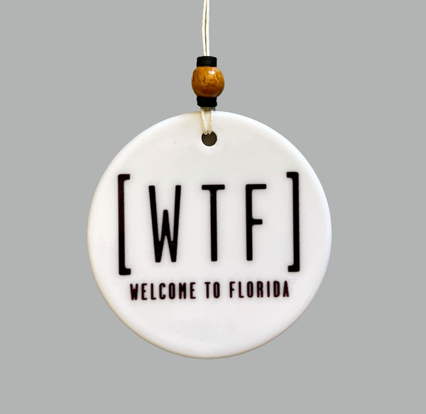 WTF Welcome To Florida Ornament | FL Tree Decoration | Funny Christmas Xmas Holiday Ornament